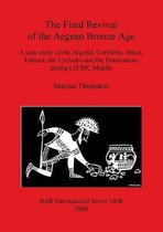 The Final Revival of the Aegean Bronze Age