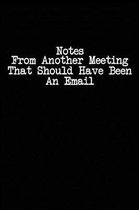 Notes From Another Meeting That Should Have Been An Email