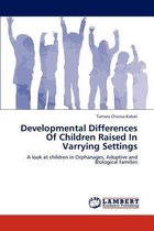 Developmental Differences Of Children Raised In Varrying Settings