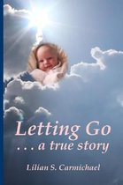 Letting Go . . . a true story