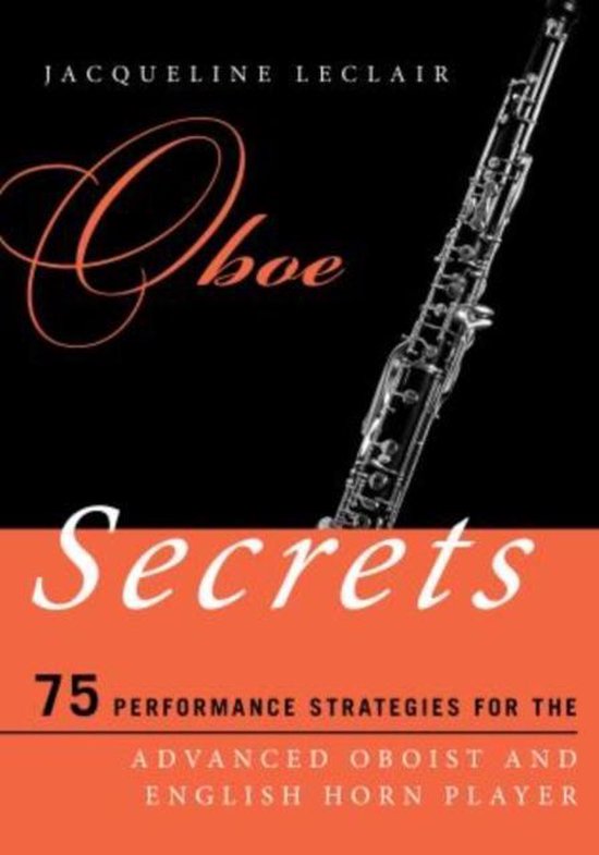 Oboe Secrets 9780810886209 Jacqueline Leclair Boeken bol