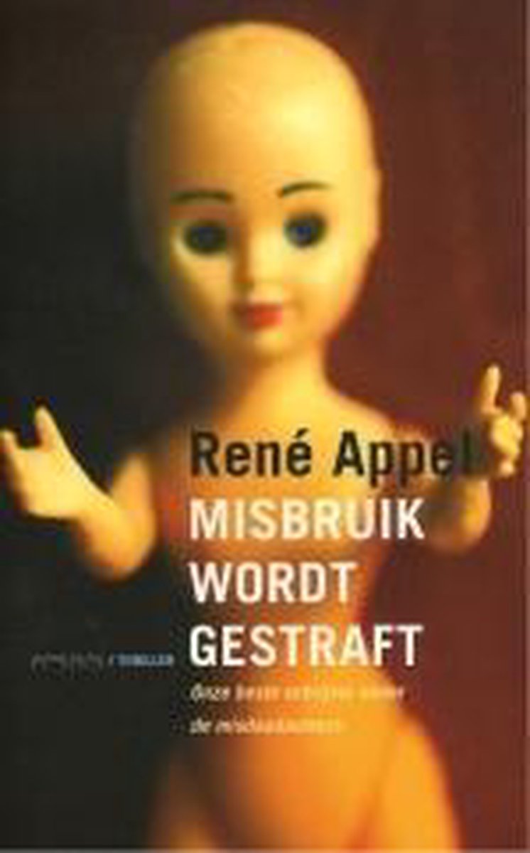 Misbruik Wordt Gestraft - Rene Appel