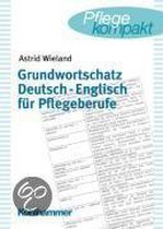 Grundwortschatz Deutsch-Englisch für Pflegeberufe