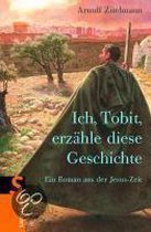 Ich, Tobit, erzähle diese Geschichte