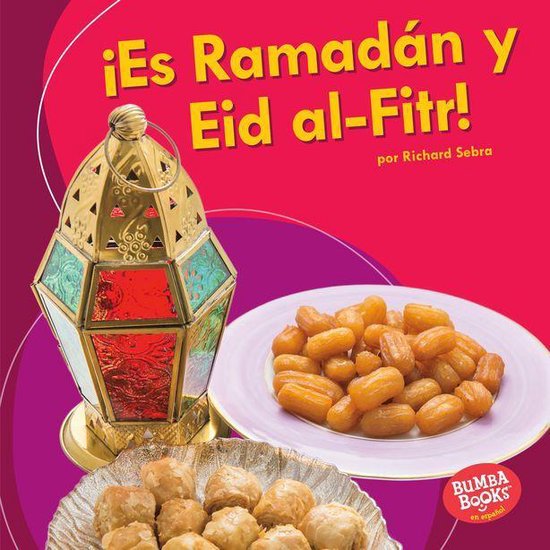 Bumba Books ® en español — ¡Es una fiesta! (It's a Holiday!) - ¡Es Ramadán y Eid al-Fitr! (It's Ramadan and Eid al-Fitr!)