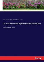 Life and Letters of the Right Honourable Robert Lowe