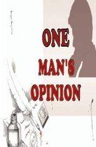 One Man's Opinion
