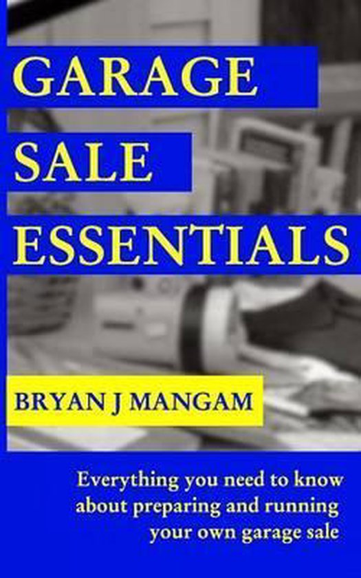 Garage Sale Essentials, Bryan J Mangam 9781366486813 Boeken