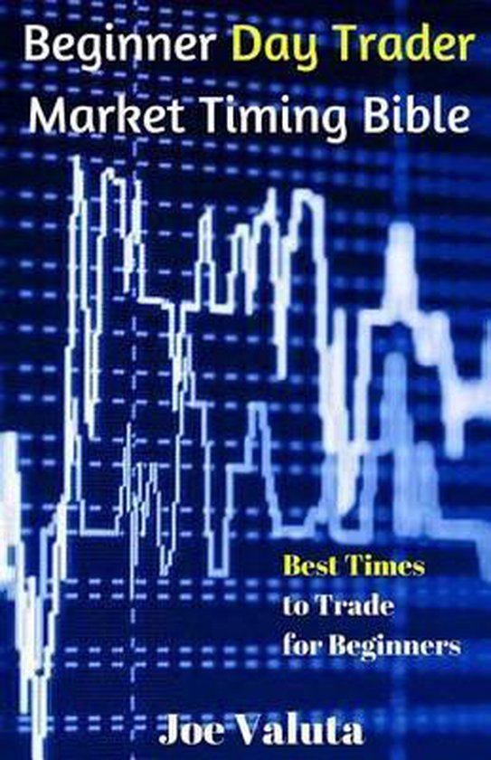 Beginner Day Trader Market Timing Bible - cover