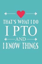 I PTO and I Know Things