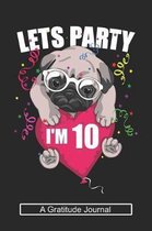 Lets Party I'm 10 - A Gratitude Journal