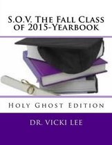 S.O.V. The Fall Class of 2015-Yearbook