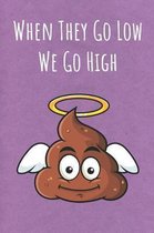 When They Go Low We Go High