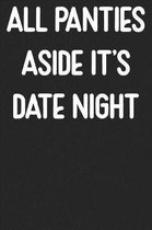 All Panties Aside It's Date Night