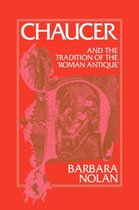 Cambridge Studies in Medieval LiteratureSeries Number 15- Chaucer and the Tradition of the Roman Antique
