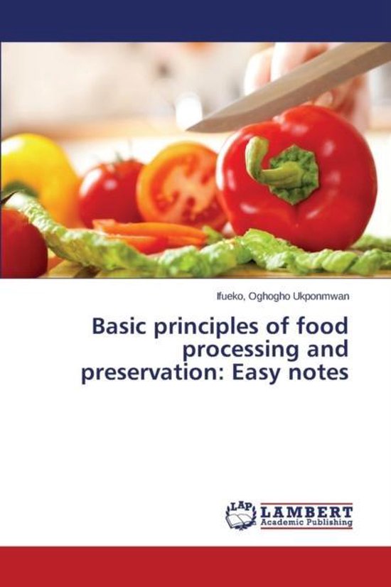 Basic principles of food processing and preservation 9783659797187