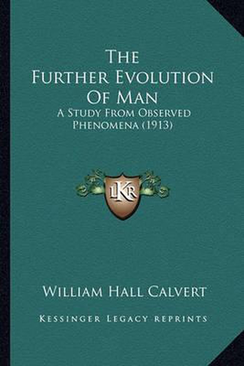 The Further Evolution Of Man van William Hall Calvert