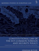 Modern Studies in European Law - Constitutional Law of the EU’s Common Foreign and Security Policy