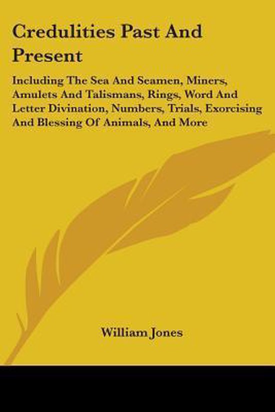 Boekomslag voor 'Credulities Past And Present' door William Jones, met tekst en een veer.