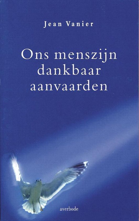 Cover van het boek 'Ons menszijn dankbaar aanvaarden' van Jean Vanier