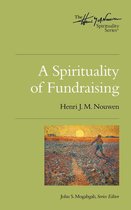 The Henri Nouwen Spirituality Series - A Spirituality of Fundraising
