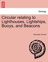 Circular Relating to Lighthouses, Lightships, Buoys, and Beacons