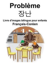 Fran ais-Cor en Probl me/장난 Livre d'images bilingue pour enfants