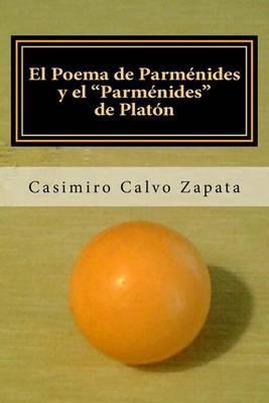 El Poema de Parmenides y el Parmenides de Platon 9781518752667 Casimiro Calvo... El Poema de Parmenides y el Parmenides de Platon 9781518752667 Casimiro Calvo...