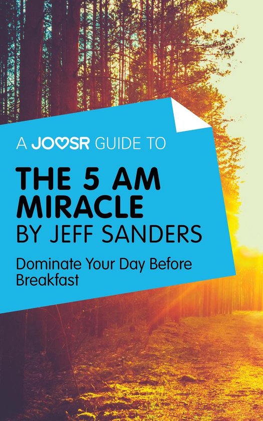A Joosr Guide to... The 5 AM Miracle by Jeff Sanders: Domina ... - cover