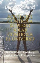 Aqu l Que Controla Su Plexo Solar Controla El Universo