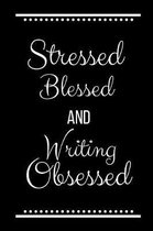 Stressed Blessed Writing Obsessed