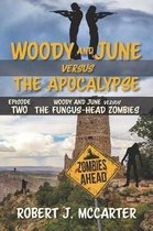 Woody and June versus the Fungus-Head Zombies