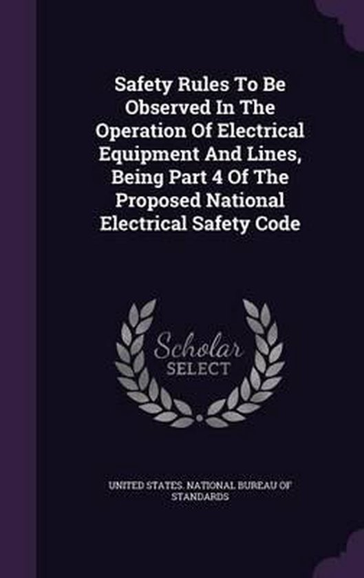Safety Rules to Be Observed in the Operation of Electrical Equipment
