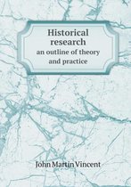 Historical research an outline of theory and practice