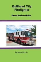 Bullhead City Firefighter Exam Review Guide