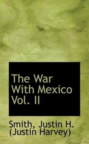 The War with Mexico Vol. II