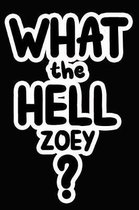What the Hell Zoey?