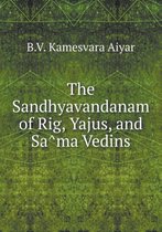 The Sandhyavandanam of Rig, Yajus, and Sâma Vedins