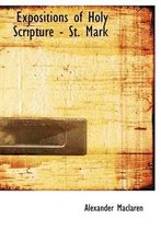 Expositions of Holy Scripture - St. Mark