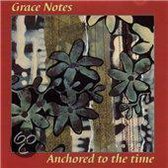 Grace Notes - Anchored The Time (CD)