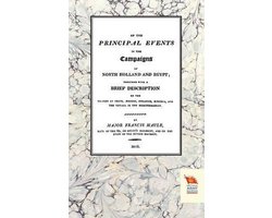 Memoirs of the Principal Events in the Campaigns of North Holland and Egypt (1799-1804)