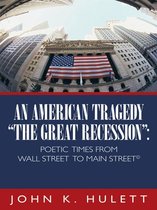 An American Tragedy—"The Great Recession":
