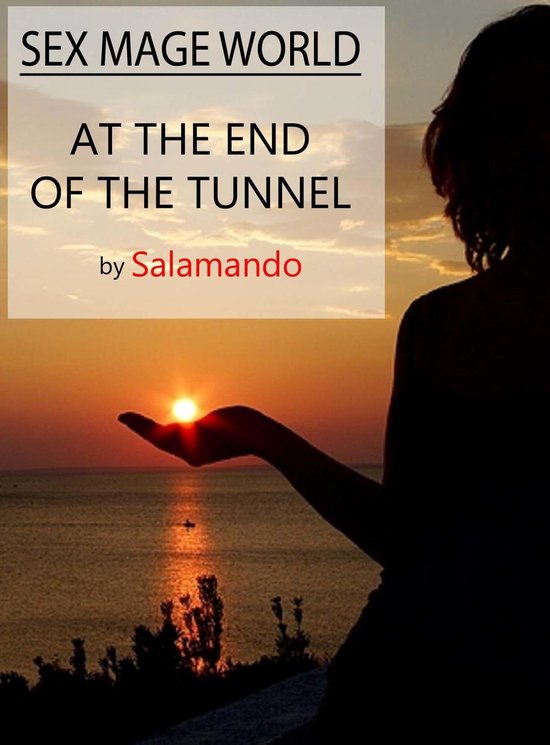 Sex Mage World - Sex Mage World: At The End Of The Tunnel (ebook), Salamando |... | bol.com
