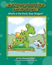 Qu' Hay En El Estanque, Querido Dragn? What's in the Pond, Dear Dragon?