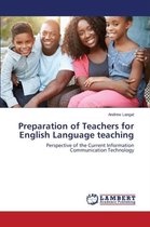 Preparation of Teachers for English Language teaching