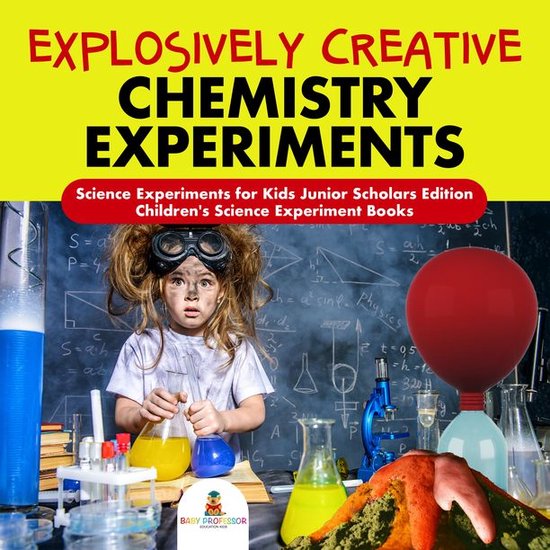 Explosively Creative Chemistry Experiments Science Experimen ... - cover