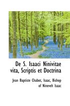 de S. Isaaci Ninivitae Vita, Scriptis Et Doctrina