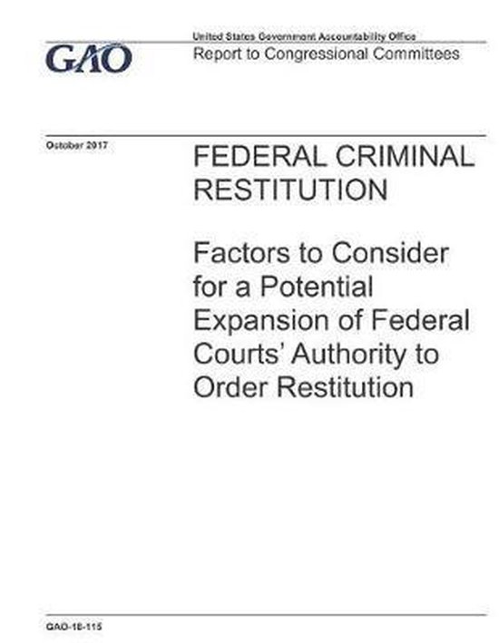 Federal Criminal Restitution, U S Government Accountability Offi Gao