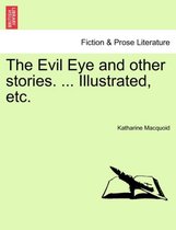 The Evil Eye and Other Stories. ... Illustrated, Etc.