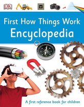 DK First Reference - First How Things Work Encyclopedia